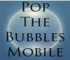 Pop the Bubbles Fast Mobile Edition