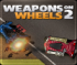 Weapons on Wheels 2